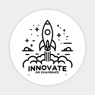 Innovate or Evaporate Magnet